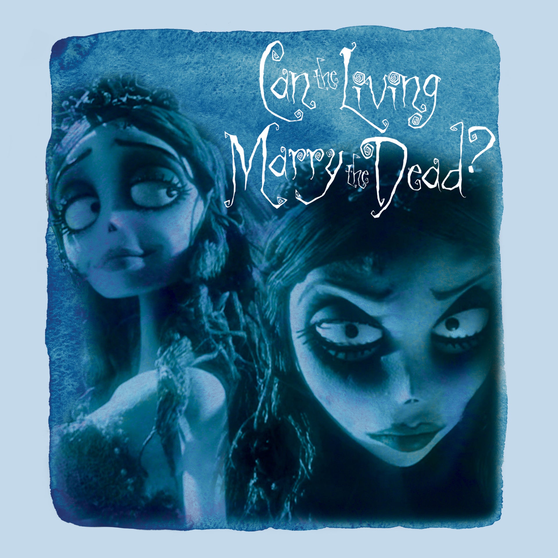 image on shirt: human alive emily on left and close up of face on right. text: can the living marry the dead?