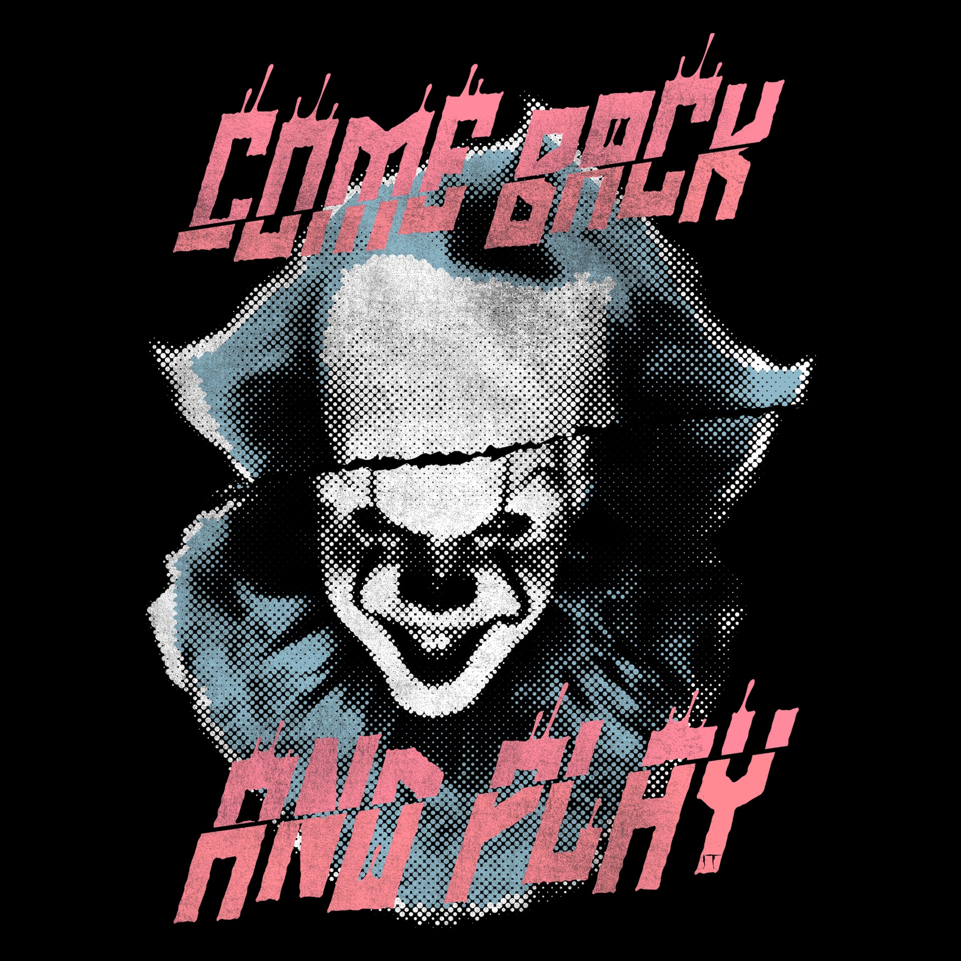 image on shirt: pennywise clown. text: come back and play