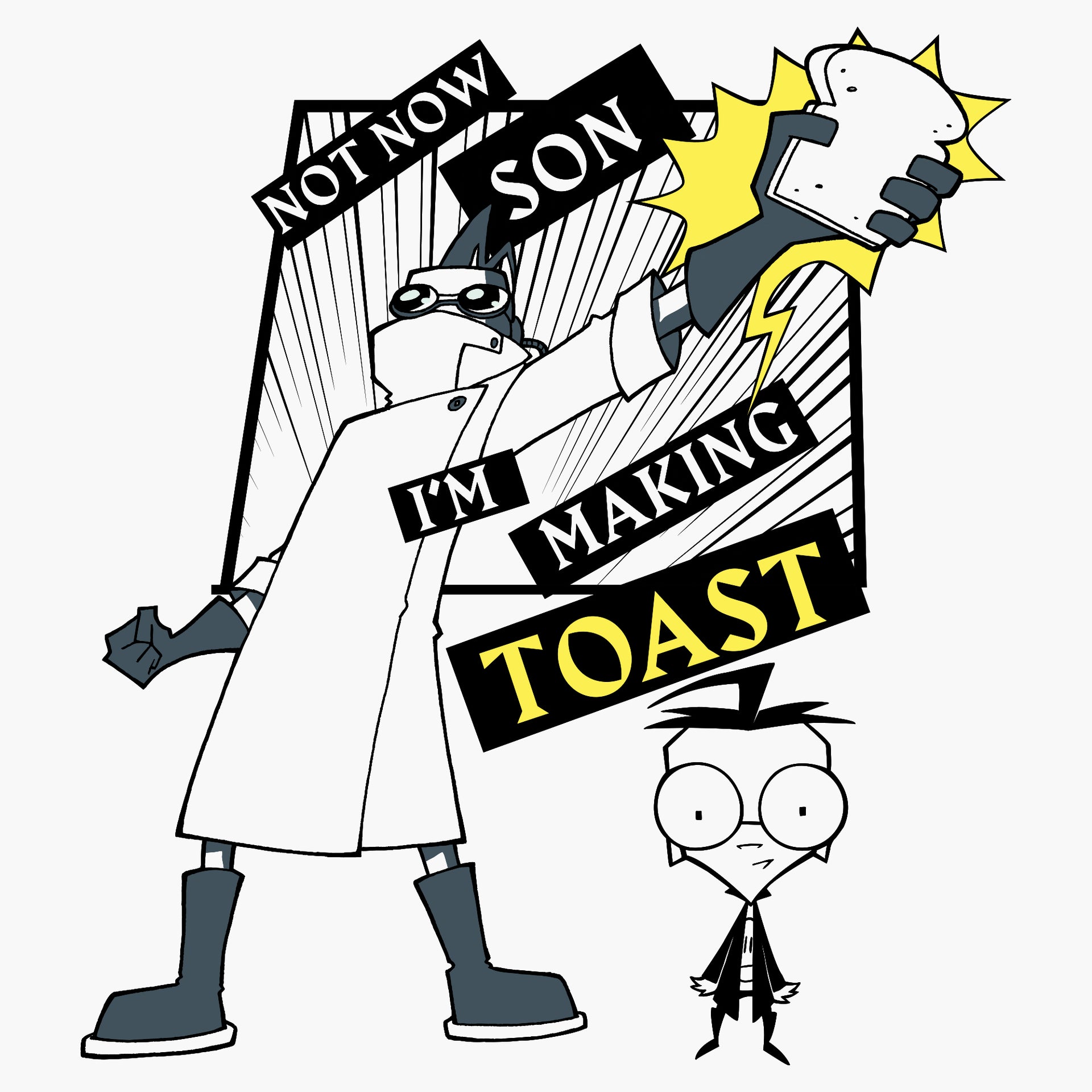 image on shirt: man holding up a piece of bread. comic book style background. boy named dib standing next to him. text: not now son i'm making toast