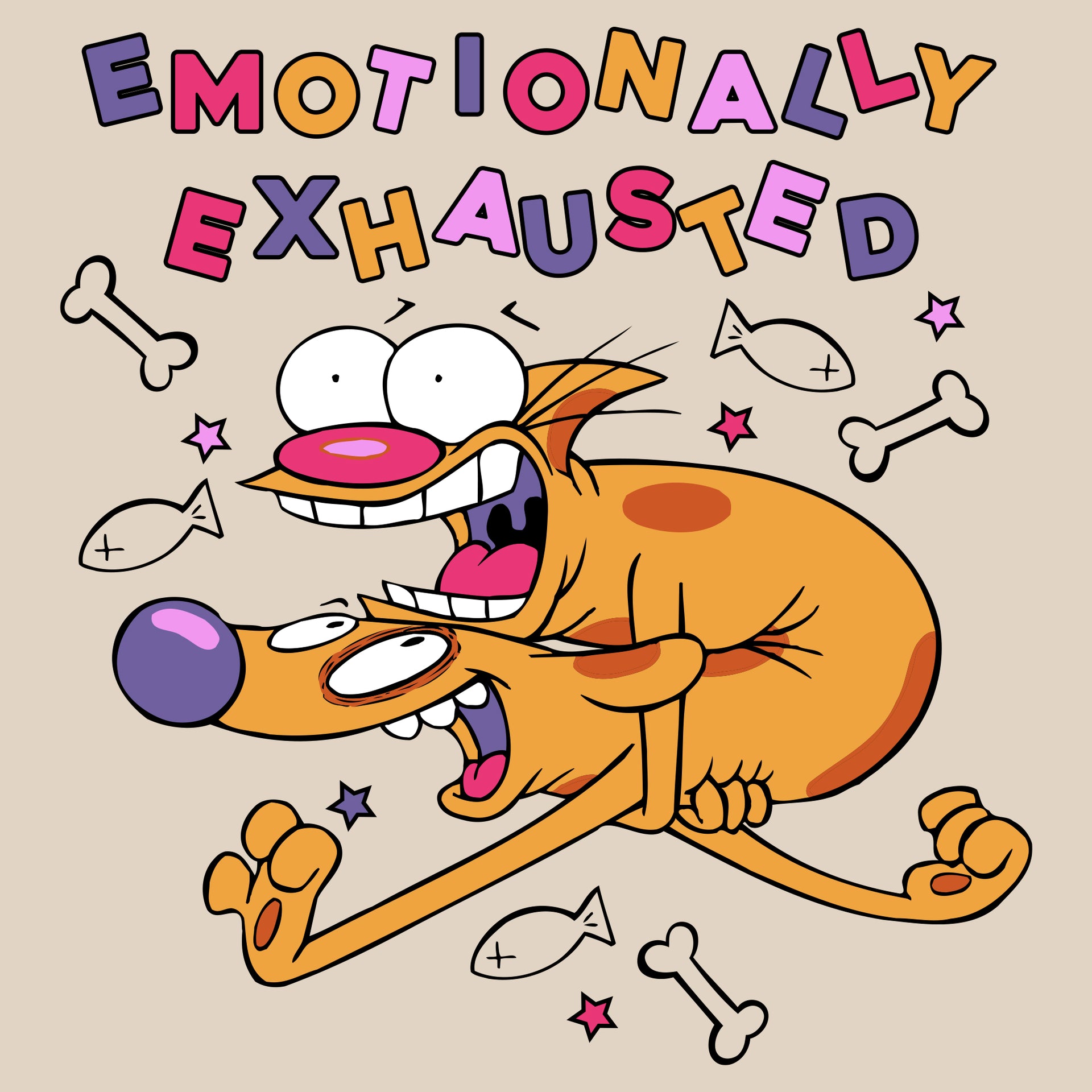 image on shirt: catdog. cat screaming and grabbing dog as he laughes. fish and dog bones and stars around. text: emotionally exhausted