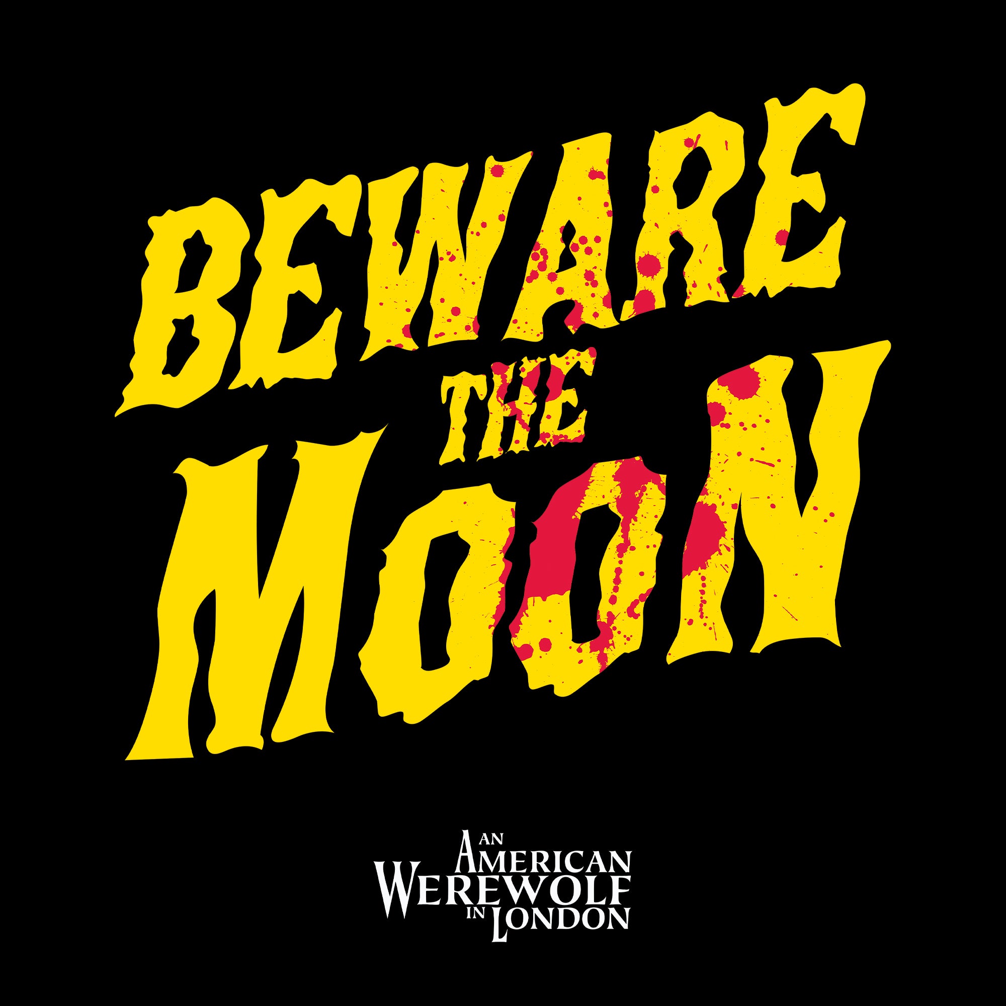 text on back: beware the moon an american werewolf in london.