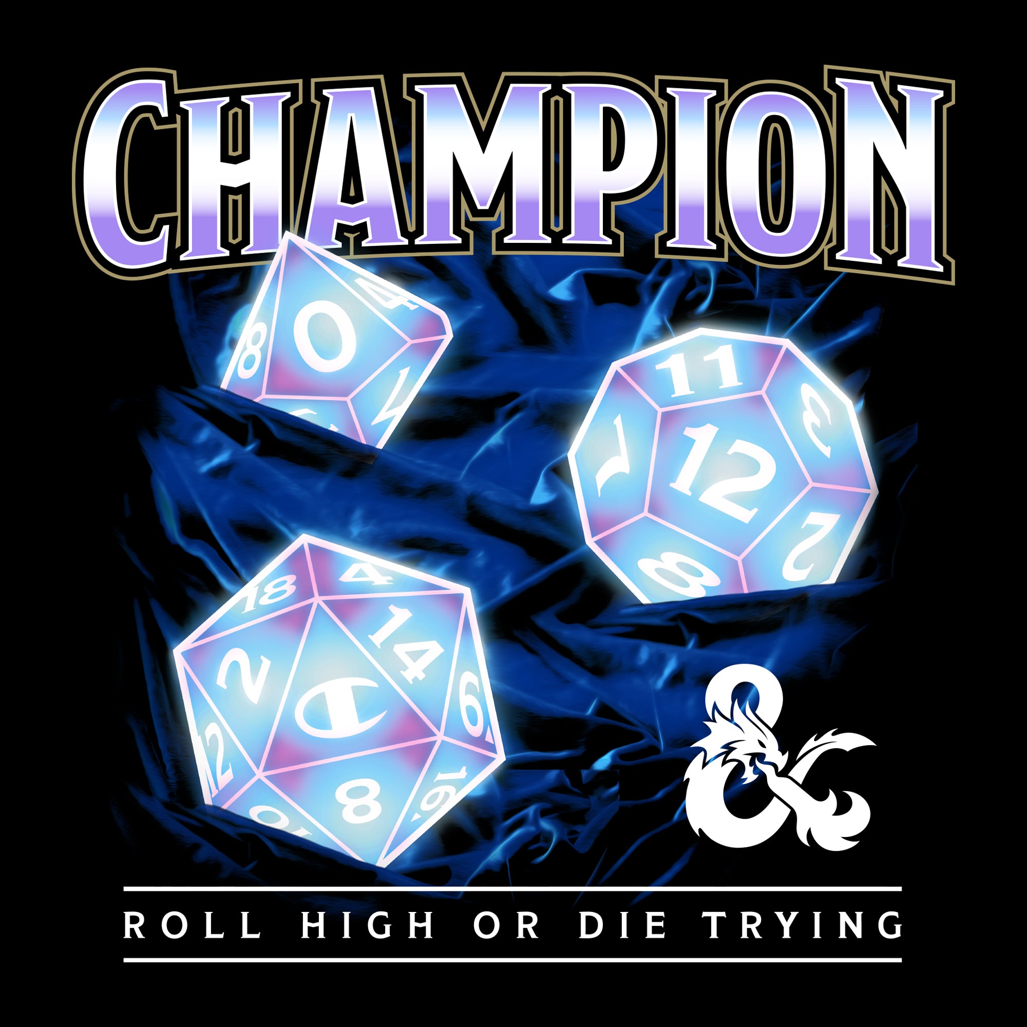 dungeons and dragons dice hoodie. image on back: d10, d12, and d20 dice. text: champion roll high or die trying