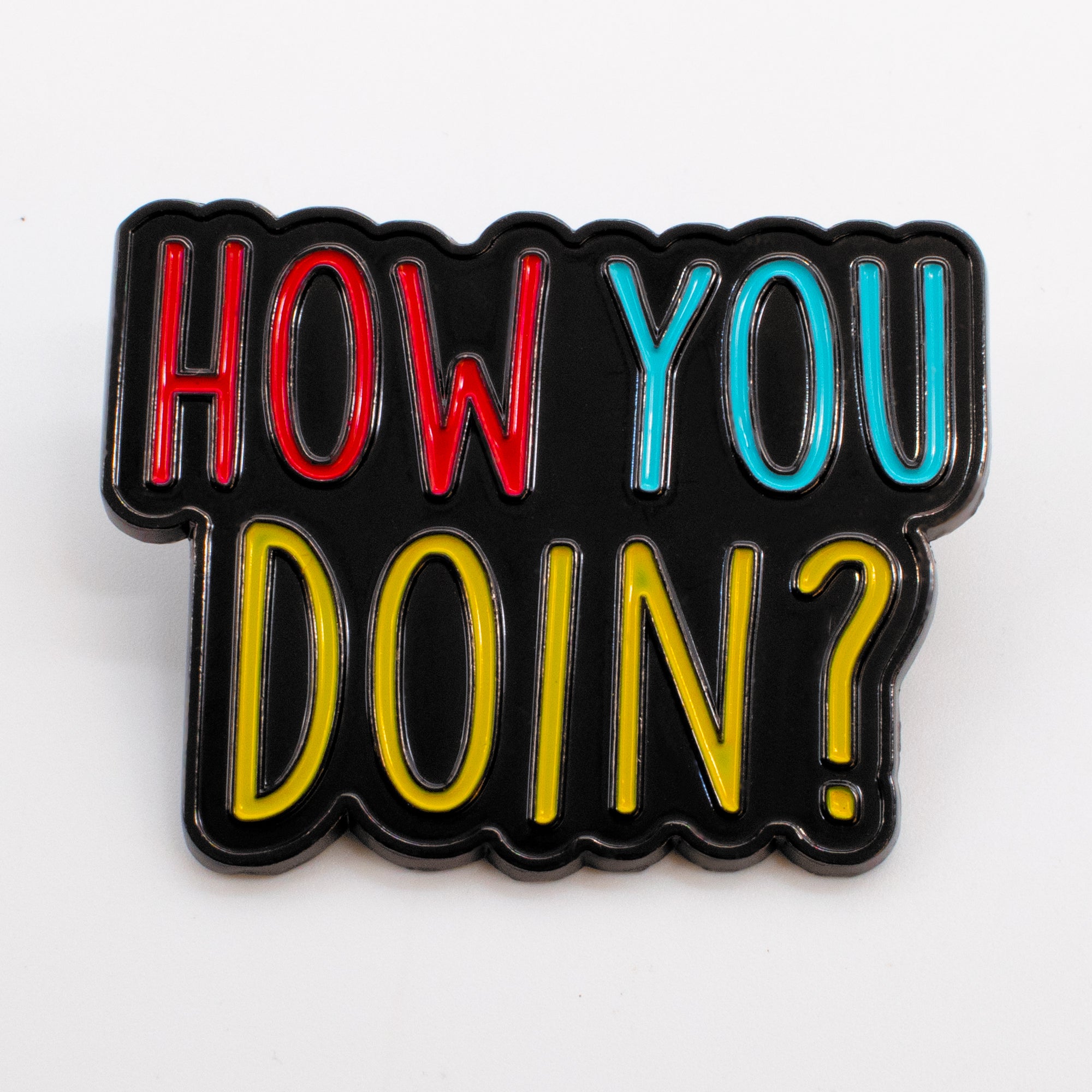 how you doing collectible pin.