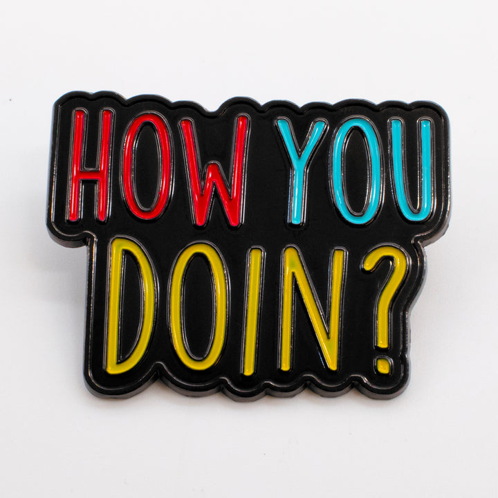 how you doing collectible pin.
